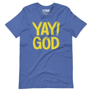 Yay God Soft Style T-Shirt